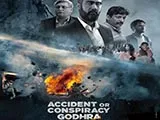 Accident Or Conspiracy: Godhra (2024)