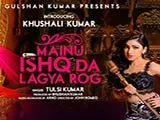 Mainu Ishq Da Lagya Rog (2015)